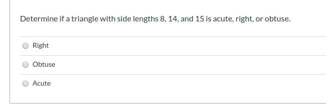 Determine if a triangle with side lengths 8, 14, and 15 is acute, right, or obtuse-example-1