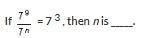 If 7^9/7^n = 7^3 , then n is _____. -3 3 6 12-example-1