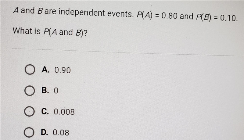 A and B are independent events. P(A)=0.80 and P(B)=0.10-example-1