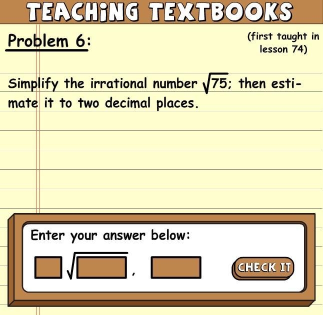 Simplify the irrational number 75; then estimate it to two decimal places.-example-1