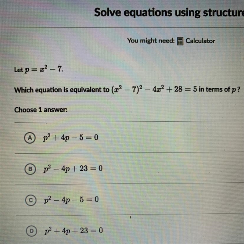 Let p= x^2-7. which equation is equivalent to (x^2-7)-4x^2+28 in terms of p PLZ HELP-example-1