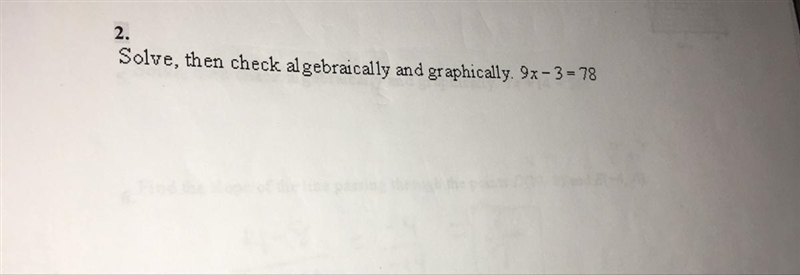 Solve, then check algebraically and graphically. 9x-3=78-example-1