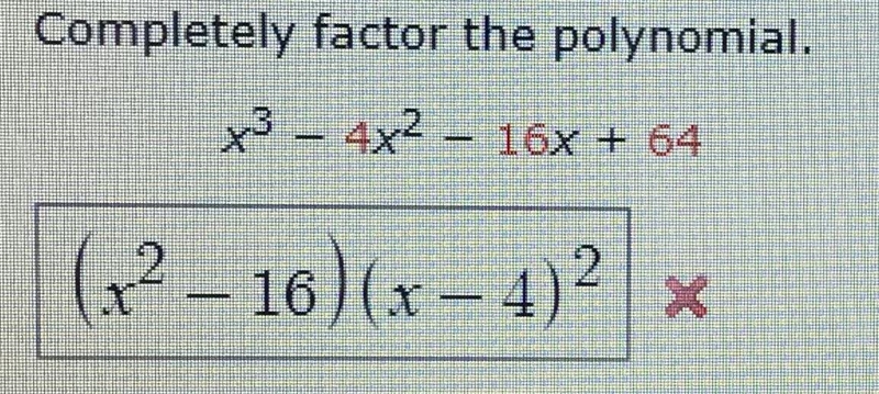 Completely Factor the Polynomial URGENT!!! What did I do wrong??-example-1