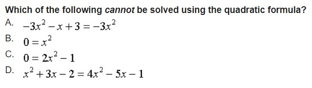 Which of the following cannot be solved using the quadratic formula?-example-1