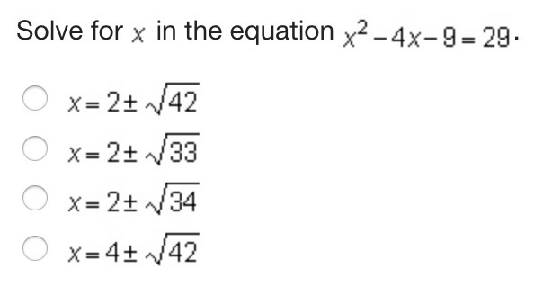 Solve for x in the equation x² - 4x - 9 = 29.-example-1