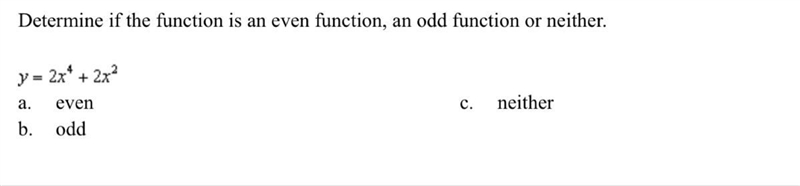 Determine if the function is an even function, an odd function or neither.-example-1