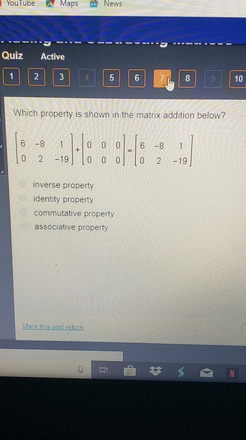 Which property is shown in the matrix addition below? | 6 lo -8 2 1 0 -19] [ 0 0 0 0 6 0 -8 2 1 -19) inverse-example-1