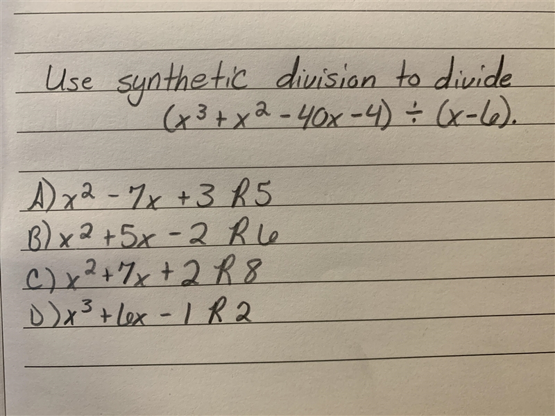 Use synthetic division to divide (x^ 3 + x^ 2 – 40x – 4) ÷ (x – 6)-example-1