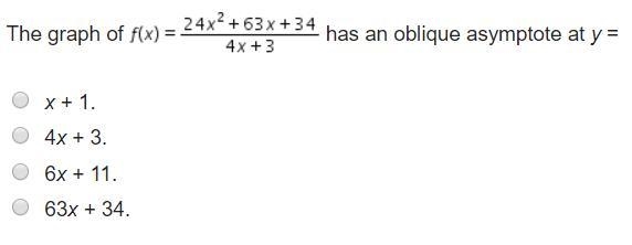 The graph of f(x) = 24x^2 + 63x +34/ 4x + 3 has an oblique asymptote at y = a. x + 1. b-example-1