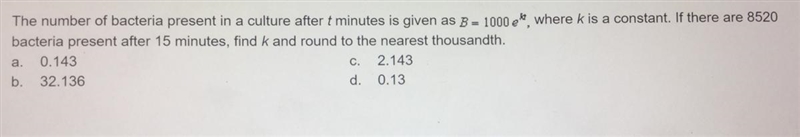 If there are 8520 bacteria present after 15minutes find K and round to the nearest-example-1