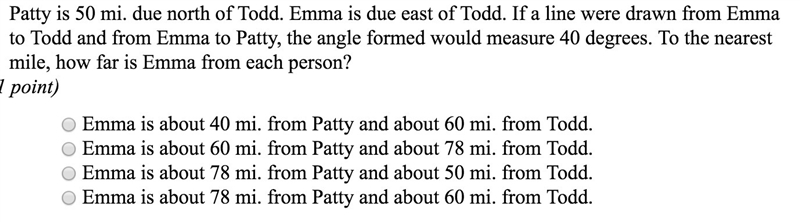 Patty is 50 mi. due north of Todd. Emma is due east of Todd. If a line were drawn-example-1