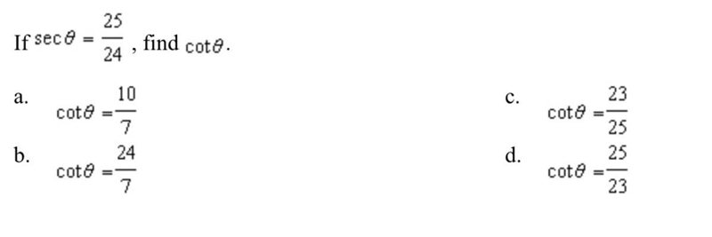 If sec(theta) =25/24, find cot(theta) (Picture provided)-example-1