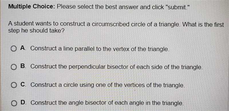 A student wants to construct a circumscribed circle of a triangle. What is the first-example-1