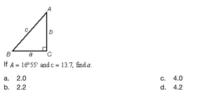 If A=16º 55' and c=13.7, find a.-example-1