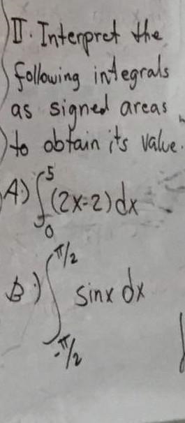 Interpret the following Integrals as signed areas to obtain its value​-example-1