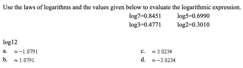 Use the laws of logarithms and the values given below to evaluate the logarithmic-example-1