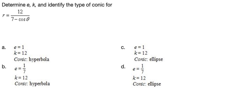 Q9: Determine e, k, and identify the type of conic for r= 12/7-cos theta .-example-1