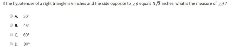 If the hypotenuse of a right triangle is 6 inches and the side opposite to equals-example-1