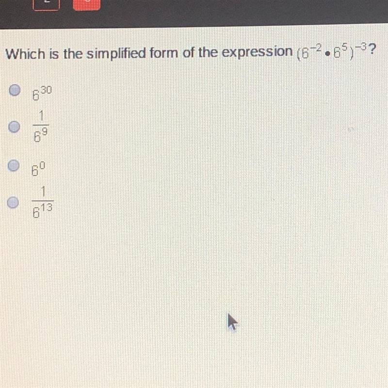 What is the simplified form of the expression (6^-2 •6^5)^-3-example-1