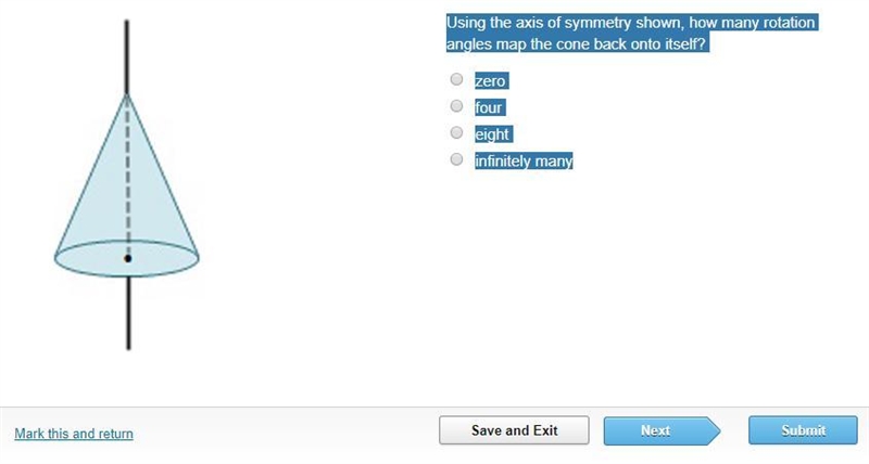 Using the axis of symmetry shown, how many rotation angles map the cone back onto-example-1