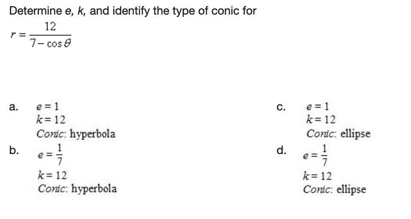 Determine e, k, and identify the type of conic for r= 12/ 7- cos theta-example-1