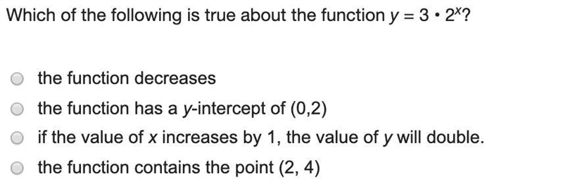 (Q1) Which of the following is true about the function y = 3 • 2x?-example-1