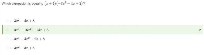 Which expression is equal to (x+4)(−3x2−4x+2)? −3x3−4x2+2x+8 −3x2−4x+8 −3x3−16x2−14x-example-1