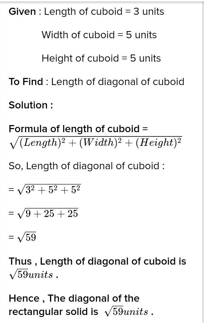 Find the diagonal of the rectangle solid with the given measures. I = 3, w = 5, h-example-1