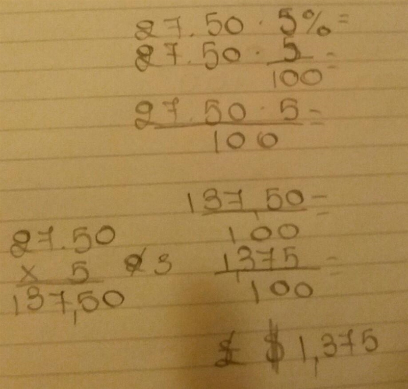 How much is a tax of 5% on a purchase of $27.50? Show work-example-1