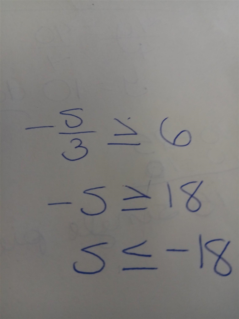 negative s over three is greater than or equal to six A.s ≥ –2 B. s ≤ –2 C. s ≥ –18 D-example-1