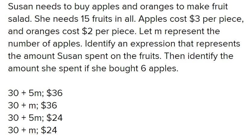 Susan needs to buy apples and oranges to make fruit salad. She needs 15 fruits in-example-1