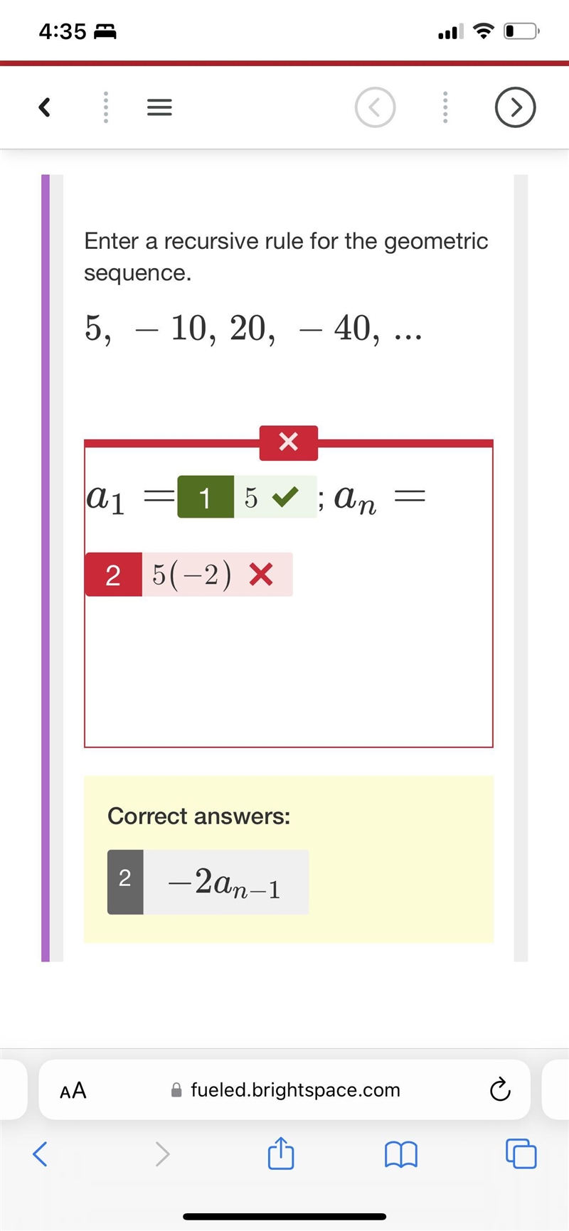 HELP!! Enter a recursive rule for the geometric sequence. 5, −10, 20, −40, ... a1= an-example-1