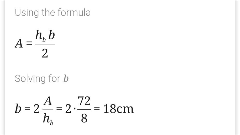 The area of a triangle is 72 cm2. The height of the triangle is 8 cm. What is the-example-1