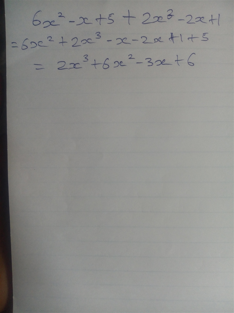 Find the sum of 6x^2-x+5 and 2x^3-2x+1. PLEASE HELP ME!!!!!!!-example-1