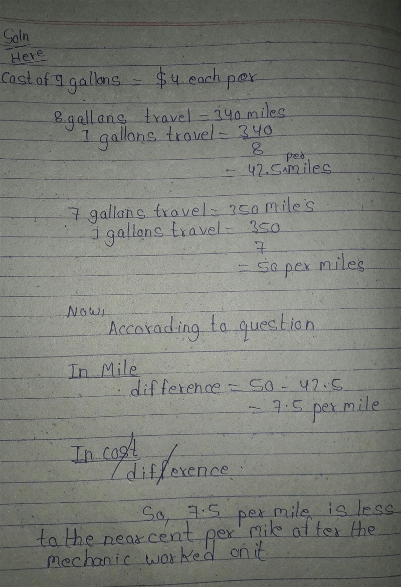 My car uses 8 gallons of gasoline to travel 340 miles. After a Mechanic worked on-example-1