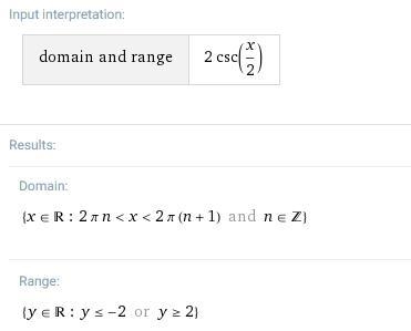 State the domain and range for the function. f(x)= 2 csc (x/2) )-example-2