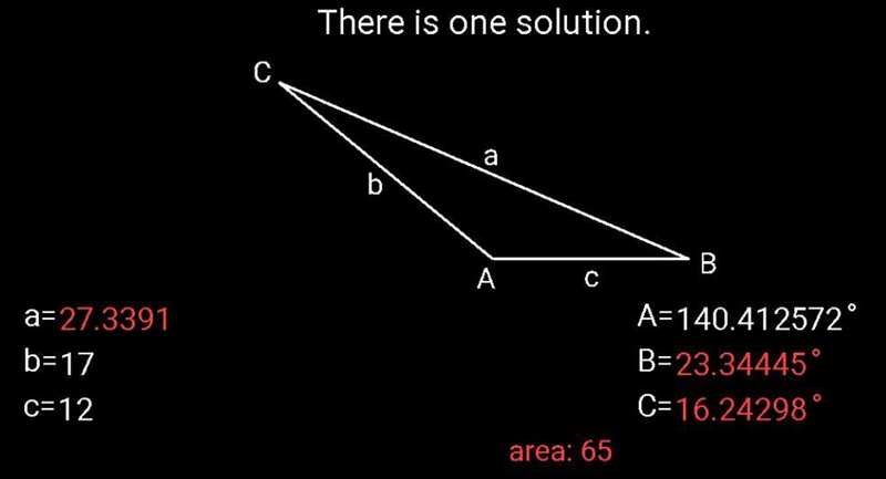 Given: ∆ABC, AB = 12, AC = 17 Area ∆ABC = 65 Find: BC, m∠A, m∠B, m∠C-example-2