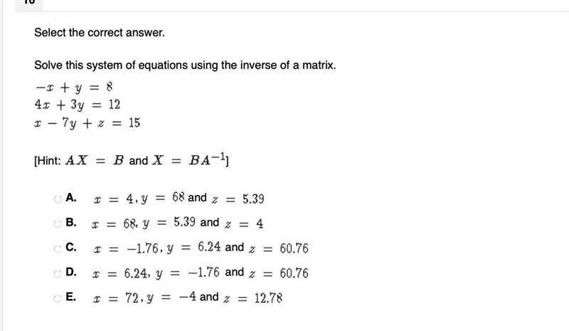 HELPPP! Select the correct answer. Solve this system of equations using the inverse-example-1