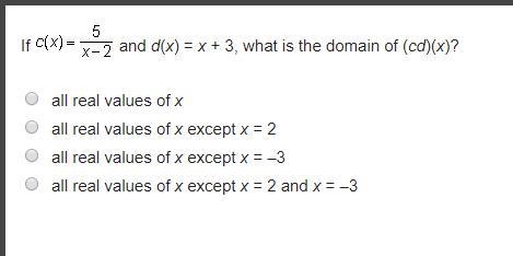 If ( look at the picture ) and d(x) = x + 3, what is the domain of (cd)(x)? -all real-example-1