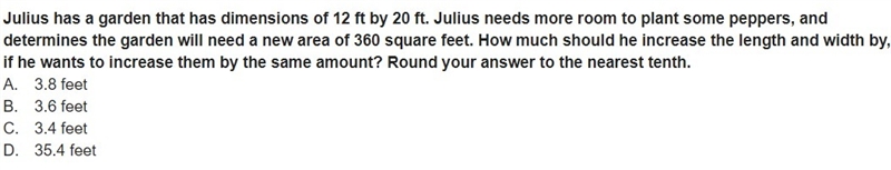 Julius has a garden that has dimensions of 12 ft by 20 ft. Julius needs more room-example-1