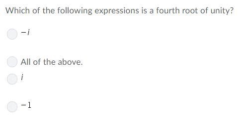 Which of the following expressions is a fourth root of unity?-example-1