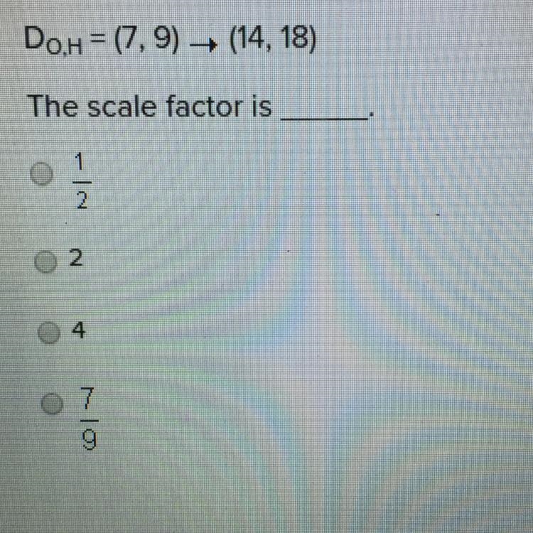 DO,h = (7,9) —> (14,18) the scale factor is ____.-example-1