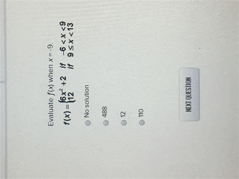 Evaluate ƒ(x) when x = -9. A. No solution B. 488 C. 12 D. 110-example-1