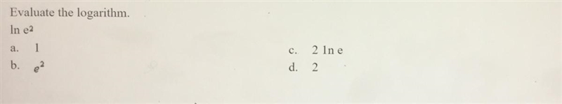 Evaluate the logarithm in e^2 (Picture provided)-example-1