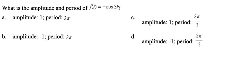 What is the amplitude and period of f(t)= -cos 3t?-example-1