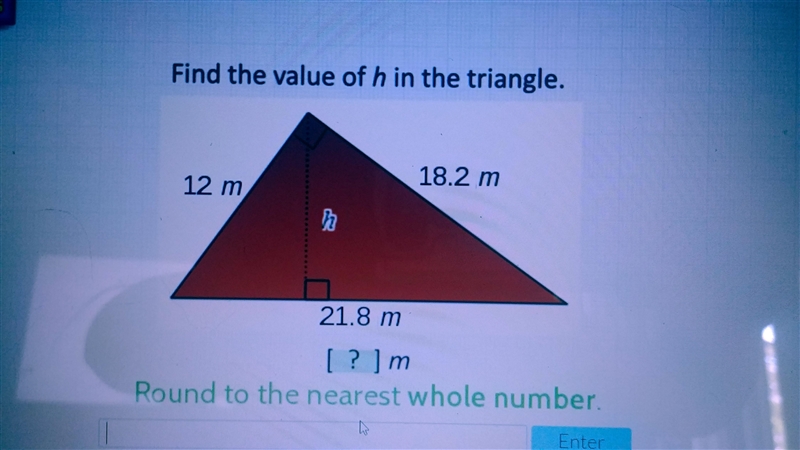 Find the value of h in this triangle. Please and Thank you!-example-1