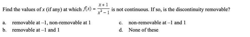 Find the values of x (if any) at which f(x)= x+1/x2-1 is not continuous. If so, is-example-1