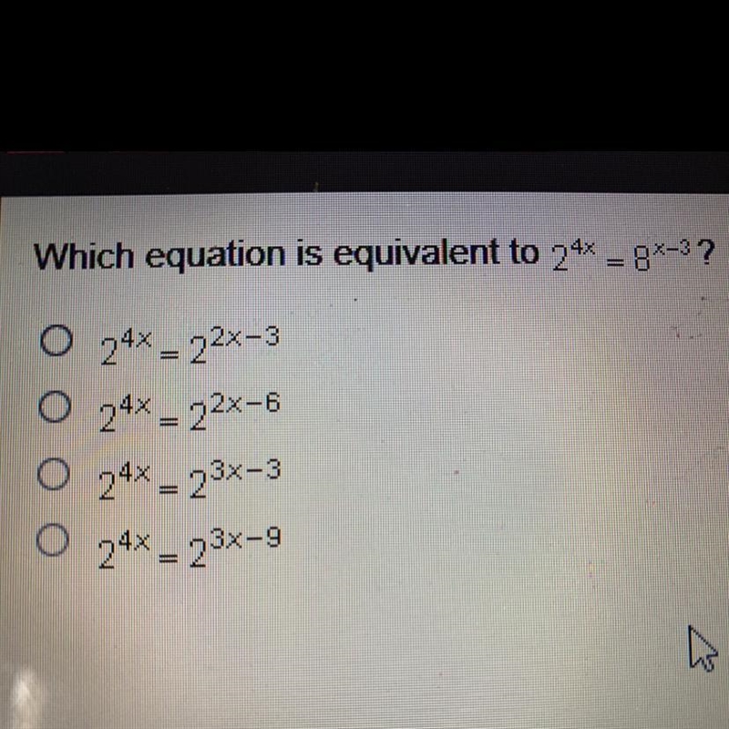 What equation is equivalent to 2^4x= 8^x-3?-example-1