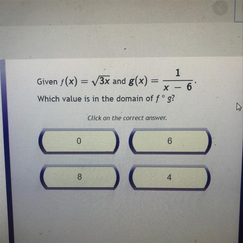 Given f(x) = (3x and g(x) = -6 Which value is in the domain of fºg? Click on the correct-example-1