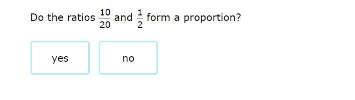 Correct answers only please! Do the ratios 10/20 and 1/2 form a proportion? Yes or-example-1